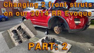 Changing both of our 2014 Range Rover Evoque damaged front Suspension Struts - PART 2