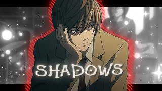 [ S H A D O W S ] - Light Yagami「AMV」
