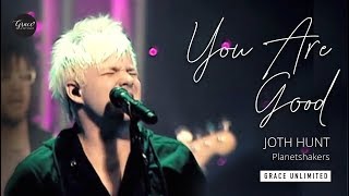 Video thumbnail of "You Are Good - Planetshakers LIVE"