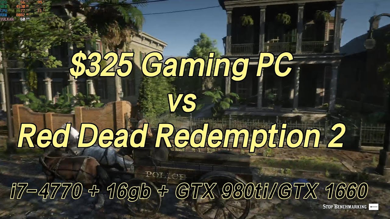 325 Gaming Pc Vs Red Dead Redemption 2 I7 4770 16gb Gtx 980ti Gtx 