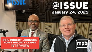 @ISSUE Interview with Minority Leader Robert Johnson - January 24, 2025