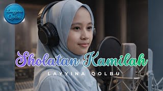 Sholatan Kamilah - Layyina Qolbu | Sholawat Nariyah Versi Lembut