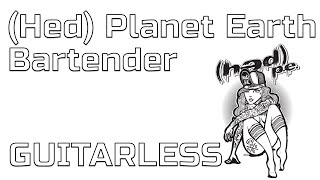 Download Lagu (Hed) Planet Earth - Bartender (Guitarless, Guitar backing track) MP3 Download Lagu (Hed) Planet Earth - Bartender (Guitarless, Guitar backing track) MP3