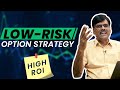 Low-Risk Option Strategy for Current Market Situation - Approx 66% ROI??