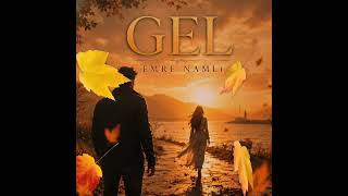 GEL - EMRE NAMLI
