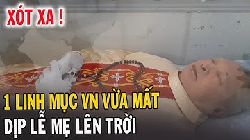 🔴Tin Mới! Xót Xa 1 Linh Mục VN Vừa Qua Đời Lễ Mẹ Lên Trời - Xin Cầu Nguyện Cha Giuse Nguyễn Văn Quy