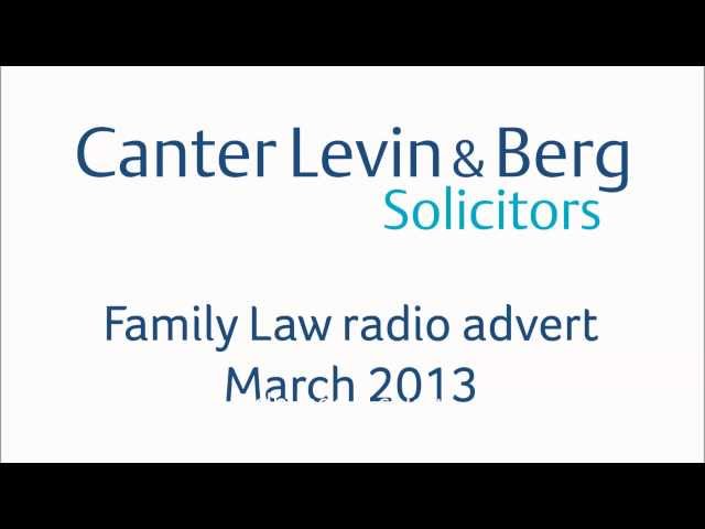 Canter Levin & Berg Family Law Radio Advert 2013