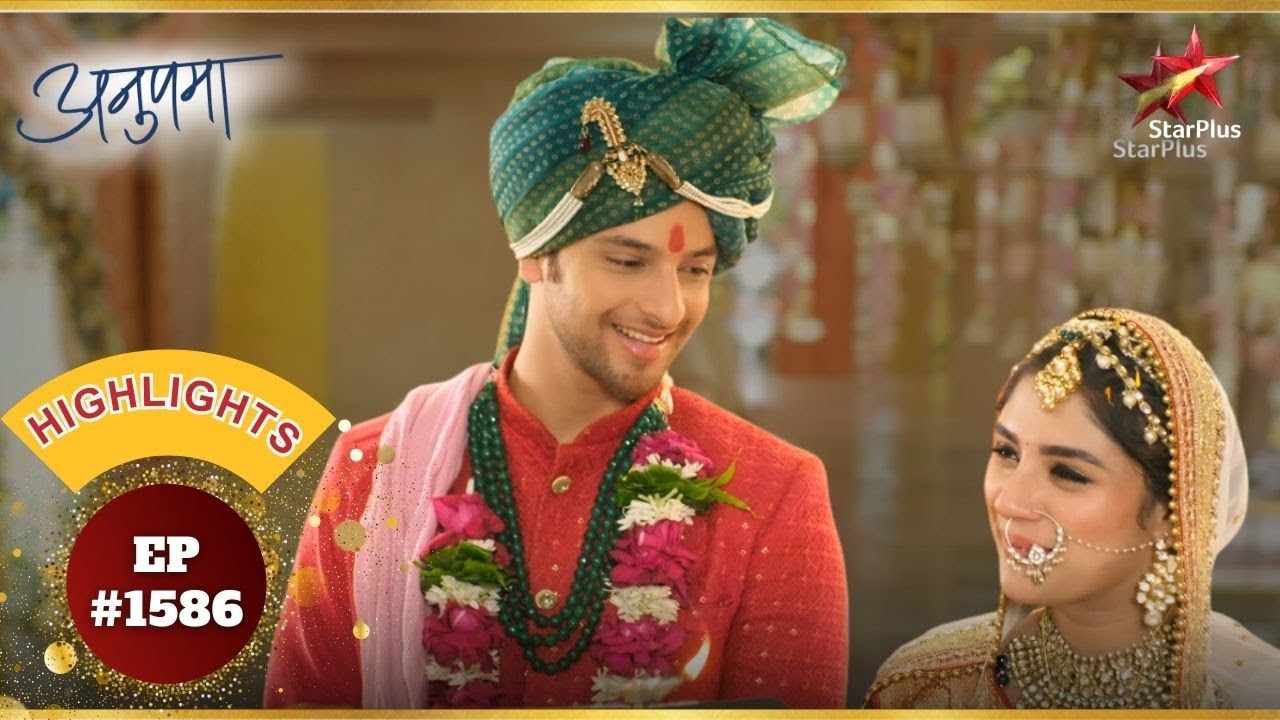 Rahi का हुआ Kothari House में गृहप्रवेश! | Ep.1586 | Highlights | Anupama | Mon-Sun | 10PM