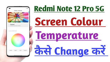 Redmi Note 12 Pro 5G Screen Colour Temperature kaise Change kare