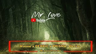 Maone X Derric X Prisma - Desire