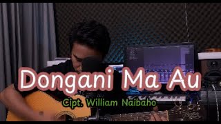 Dongani ma Au - Iwan Fheno M ( Cover ) | Cipt. William Naibaho