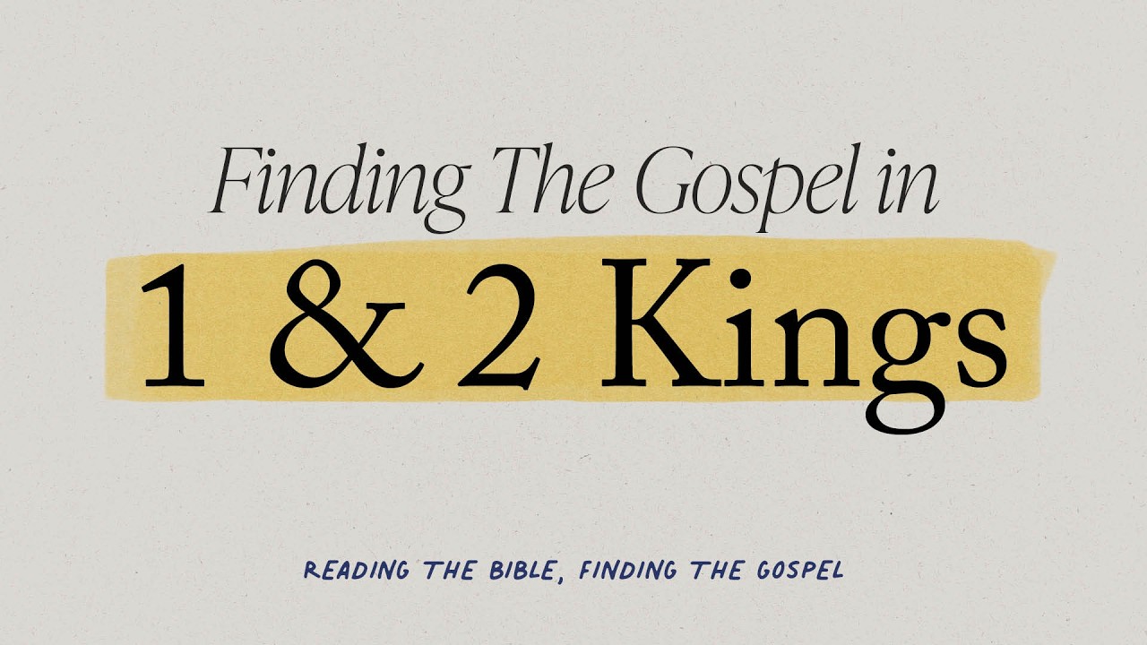 1 & 2 Kings (Part 2) - Reading the Bible, Finding the Gospel
