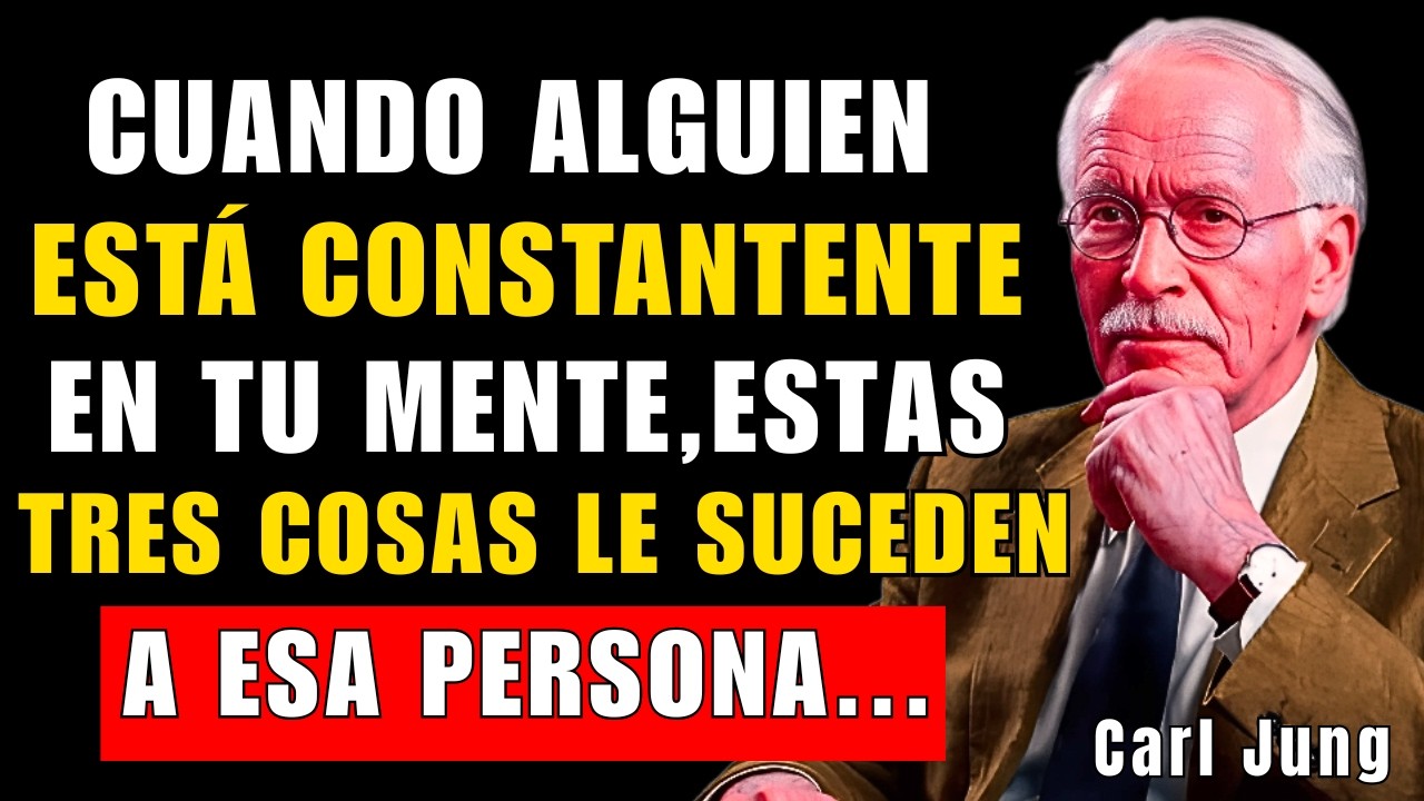 Cuando alguien ocupa tu mente con frecuencia, estas tres cosas le suceden a esa persona | CARL JUNG