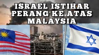 ISRAEL Telah mengisytiharkan perang ke atas MALAYSIA