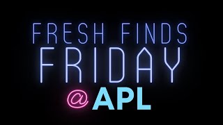 Fresh Finds Fridays Apl