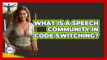 What Is A Speech Community In Code-switching? - Anthropology Insights