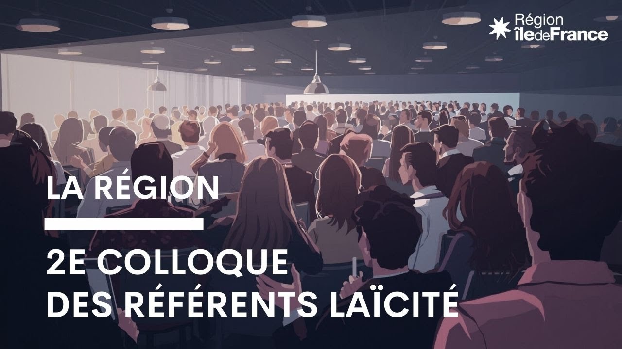 Replay : 2e Colloque des référents laïcité de la Région Île-de-France 2025