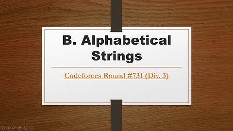 B. Alphabetical Strings || Codeforces Round #731 (Div. 3) || Codeforces