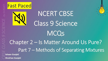 NCERT CBSE Class 9 Science - Chapter 2 Part 7: Is Matter Around Us Pure? - MCQ Quiz/Question Answer