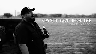 Cant Let Her Go By Shaun Mecca
