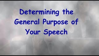 Determining the General Purpose of Your Speech