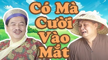 Cười Mệt Xỉu 2023 | Có Mà Cười Vào Mắt Full HD | Phim Hài Quốc Anh, Xuân Nghĩa Mới Nhất 2023