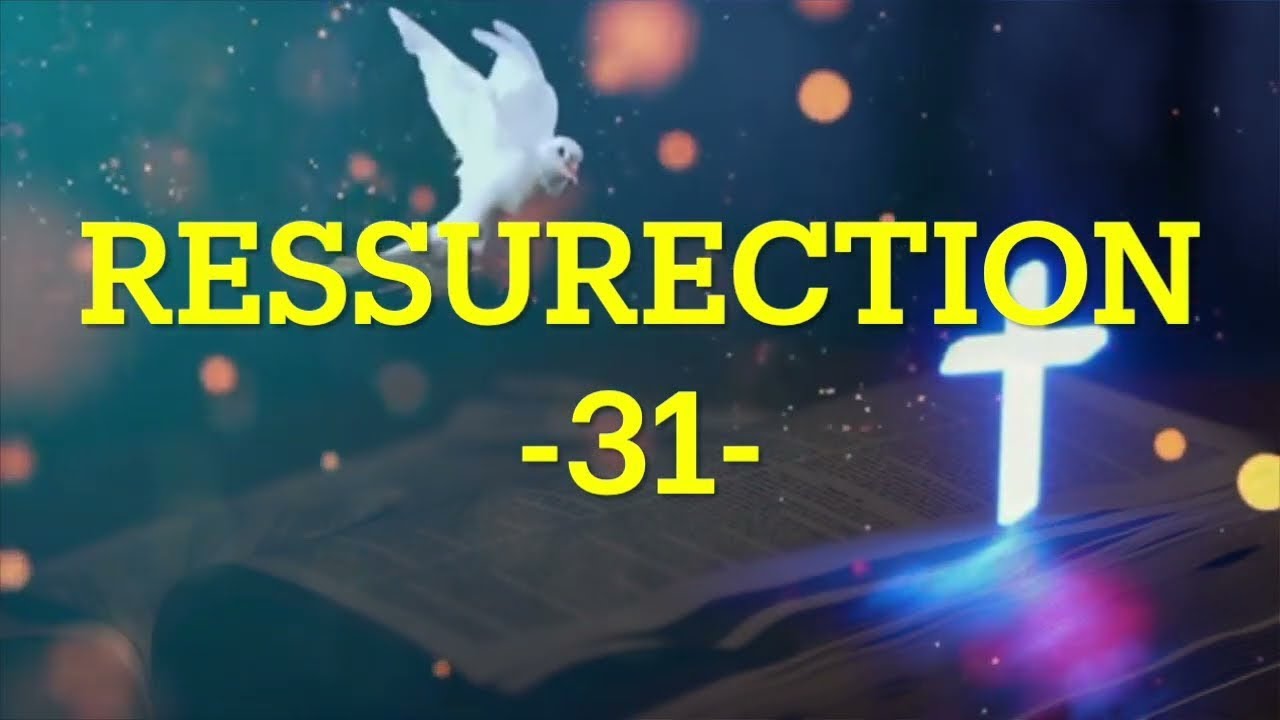 RÉSURRECTION 31