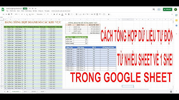 GỘP DỮ LIỆU TỪ NHIỀU SHEET TRONG GOOGLE SHEET CỰC NHANH VÀ HAY.