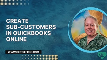 How to Create Sub-Customers in QuickBooks Online