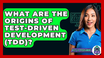 What Are The Origins Of Test-Driven Development (TDD)? - Next LVL Programming