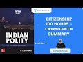 L7: Citizenship | 100 Hours - Laxmikanth Summary | UPSC CSE 2020 | Sidharth Arora