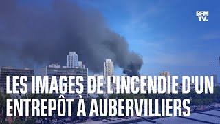 Seine-Saint-Denis: les images de l’incendie de l’entrepôt Valège à Aubervilliers