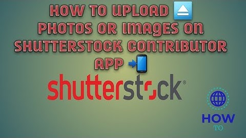 How to upload photos or images on shutterstock contributor app