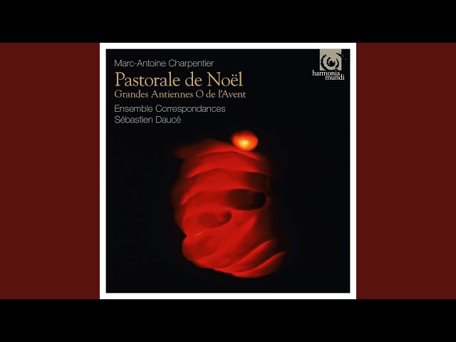 Charpentier - Pastorale sur la Naissance de J.-C.: Simphonie de la Nuit : Ensemble Correspondances / S.Daucé