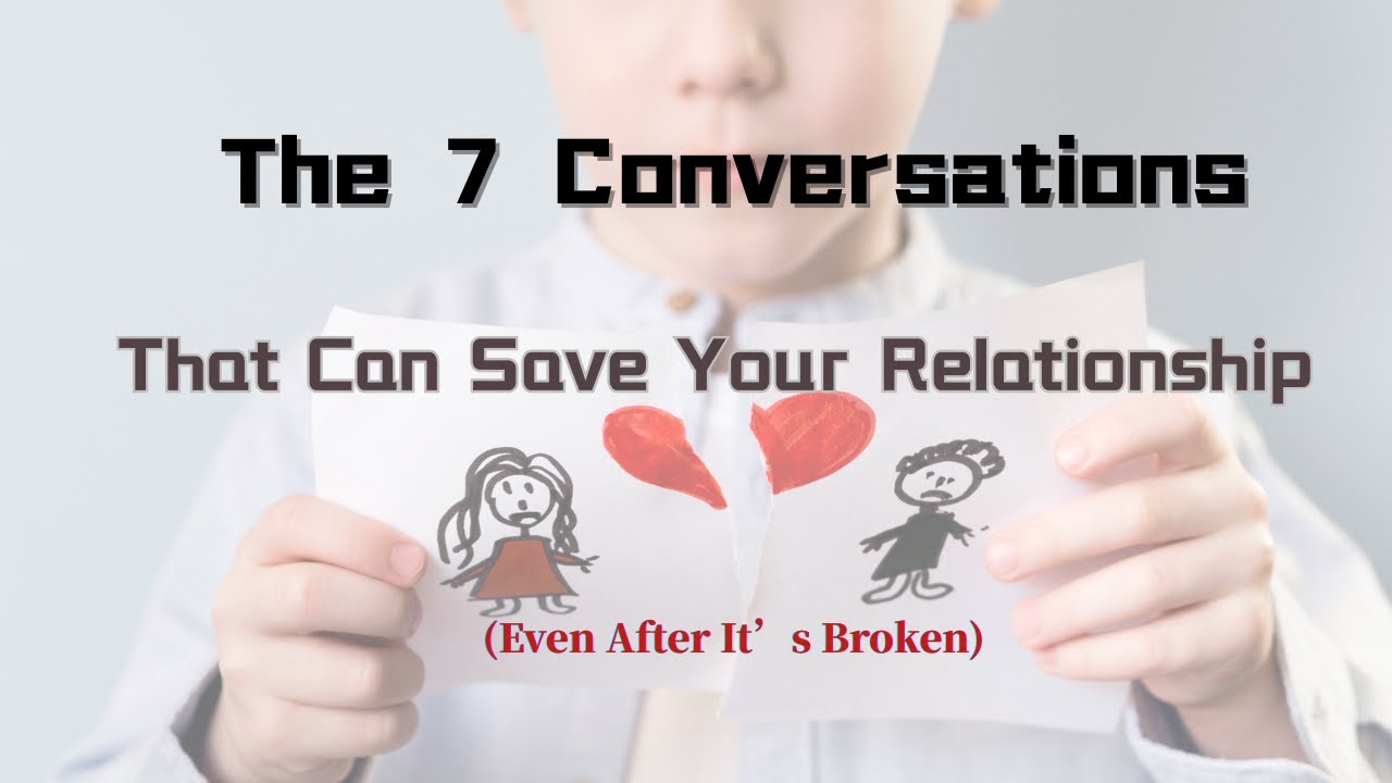 The 7 Conversations That Can Save Your Relationship (Even After It’s ...