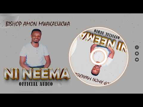 Amon Mwakalukwa Ni Neema Official Audio