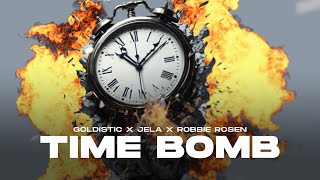 Goldistic X Jela X Robbie Rosen - Time Bomb (Official Audio)