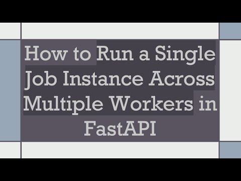 How to Run a Single Job Instance Across Multiple Workers in FastAPI