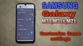 SAMSUNG GALAXY M31- Customize Game Setting In All M series phones