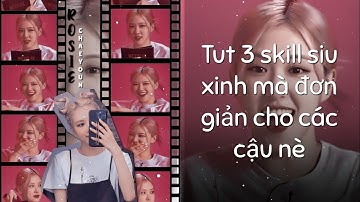 Basic skill part 13 | Tut 3 skill siu xinh mà đơn giản cho các cậu nè🥀🐿️🥭 (#17)