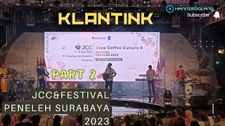 KLANTINK‼️JCC & Festival Peneleh Surabaya 2023 (PART 2)@hanniMbolang18