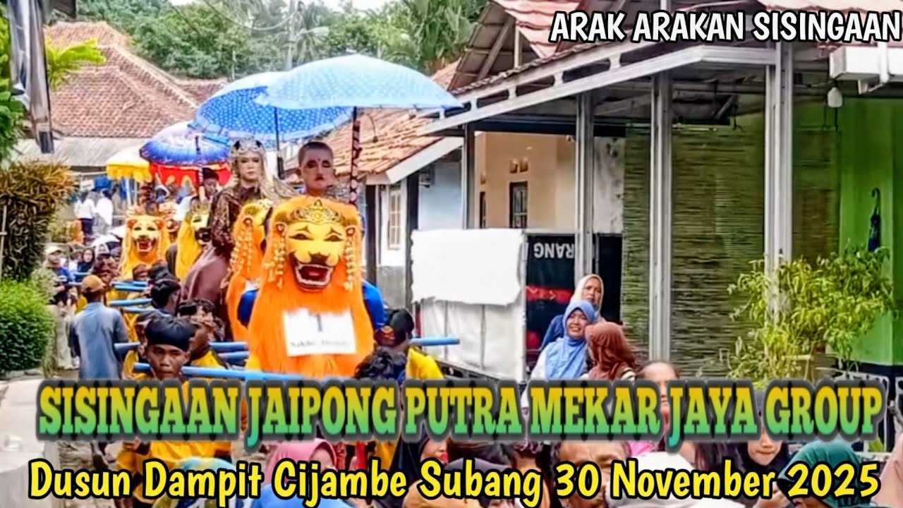 Arak Arakan Sisingaan Jaipong Putra Mekar Jaya Group || Dampit Cijambe Subang 30 November 2025
