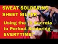 SWEAT SOLDERING /Part 1/ Sheet to Sheet Sliver  USING THE  5 SECRETS TO PERFECT SOLDERING