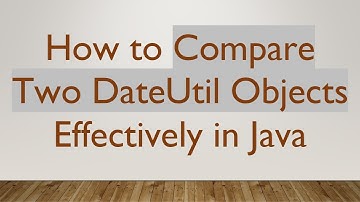 How to Compare Two DateUtil Objects Effectively in Java