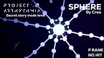 Sphere by Creo | Secret Project Arrhythmia Story Level! (P Rank, No hit)