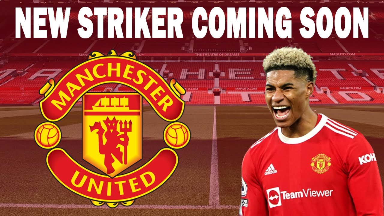 Manchester United To Sign A World Class Striker, Man United Signs A ...