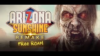 ARIZONA SUNSHINE REMAKE: FREE ROAM OPERATING ON META QUEST