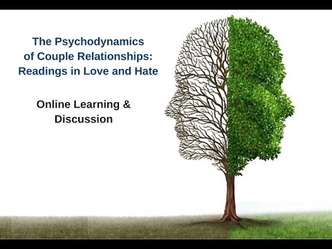 The Psychodynamics of Couple Relationships: Readings in Love and Hate