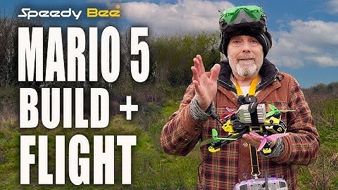 SpeedyBee Mario 5 build and flight footage