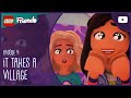 LEGO Friends: The Next Chapter S1E9 | IT TAKES A VILLAGE